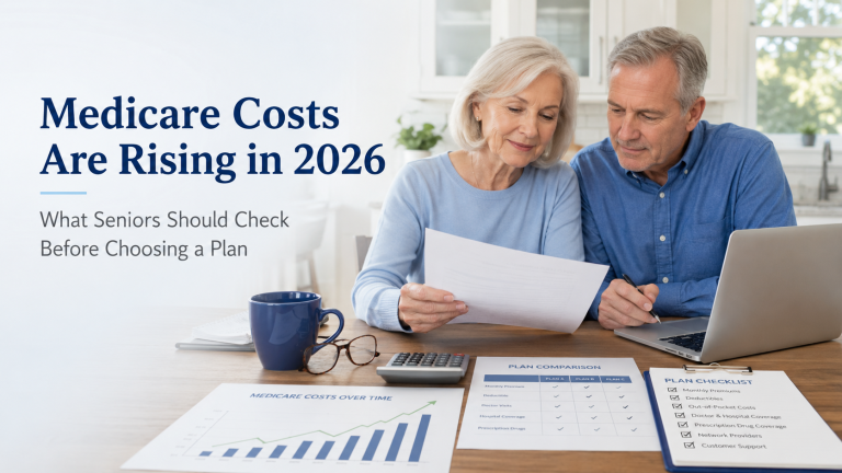 Medicare Costs Are Rising in 2026: What Seniors Should Check Before They Choose a Plan